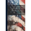 The Eclectic History of the United States - Hardcover