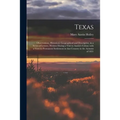 Texas: Observations, Historical, Geographical and Descriptive, in a Series of Letters; Written During a Visit to Austin's Col - Paperback