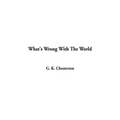 What's Wrong With The World - Hardcover