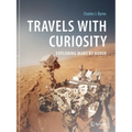 Travels with Curiosity: Exploring Mars by Rover - Paperback