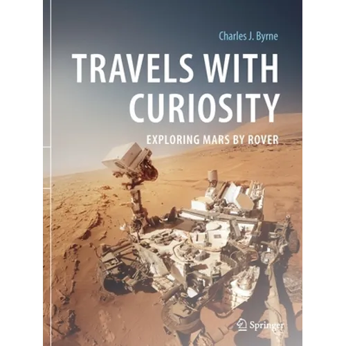 Travels with Curiosity: Exploring Mars by Rover - Paperback