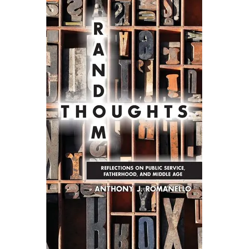 Random Thoughts - Reflections on Public Service, Fatherhood and Middle Age - Paperback