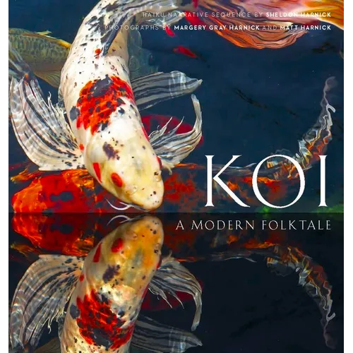 Koi: A Modern Folk Tale - Hardcover