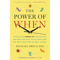 The Power of When: Discover Your Chronotype--And Learn the Best Time to Eat Lunch, Ask for a Raise, Have Sex, Write a Novel, Take Your Meds, and More - Paperback