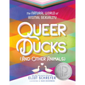 Queer Ducks (and Other Animals): The Natural World of Animal Sexuality - Hardcover