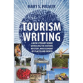 Tourism Writing: A New Literary Genre Unveiling the History, Mystery, and Economy of Places and Events - Paperback