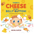 There's Cheese in My Belly Button - Hardcover