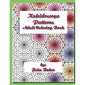 Kaleidoscope Patterns Adult Coloring Book: Repeat Patterns to Color - Paperback