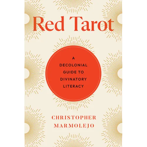 Red Tarot: A Decolonial Guide to Divinatory Literacy - Paperback
