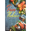 Pesce Italiano: The Complete Italian Seafood Cookbook - Paperback
