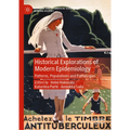 Historical Explorations of Modern Epidemiology: Patterns, Populations and Pathologies - Hardcover