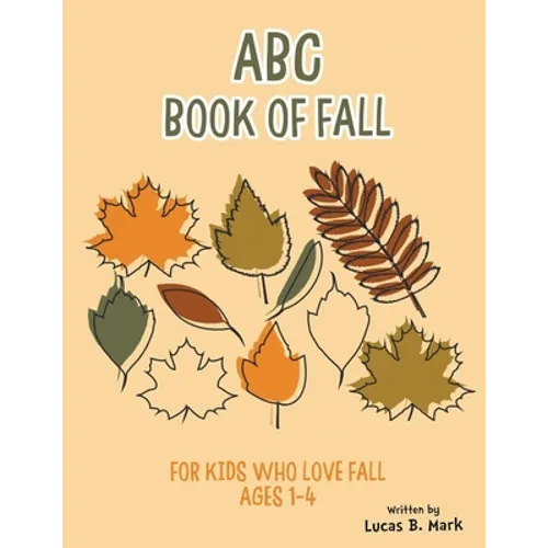 ABC Book of Fall: For Kids Who Love Fall: Ages 1-4 - Paperback