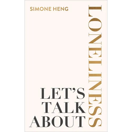 Let's Talk about Loneliness: The Search for Connection in a Lonely World - Paperback