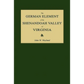 The German Element of the Shenandoah Valley of Virginia - Paperback