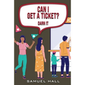 Can I Get a Ticket: Darn It - Paperback