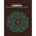 Coloring Book For Adults: 60 Mandalas: Stress Relieving Mandala Designs for Adults Relaxation - Paperback