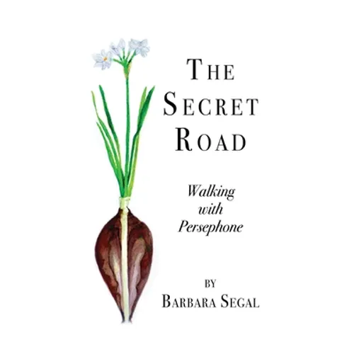 The Secret Road: Walking with Persephone - Paperback