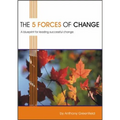 The 5 Forces of Change: A Blueprint for Leading Successful Change - Paperback