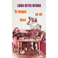 Tu Lengua En Mi Boca / Your Tongue in My Mouth - Paperback