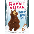 Rabbit & Bear: Rabbit's Bad Habits - Hardcover