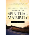 Breaking Through Towards Spiritual Maturity - Paperback