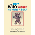 The Boy Who Wished He Were a Bear - Paperback