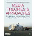 Media Theories and Approaches: A Global Perspective - Paperback