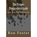 The Prepper Preparedness Guide: Long Term Backyard Survival - Paperback