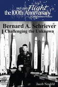 Bernard A. Schriever: Challenging the Unknown - Paperback