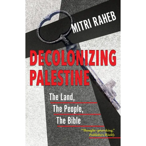Decolonizing Palestine: The Land, the People, the Bible - Paperback