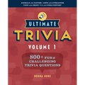 Ultimate Trivia, Volume 1: 800 + Fun and Challenging Trivia Questions - Paperback