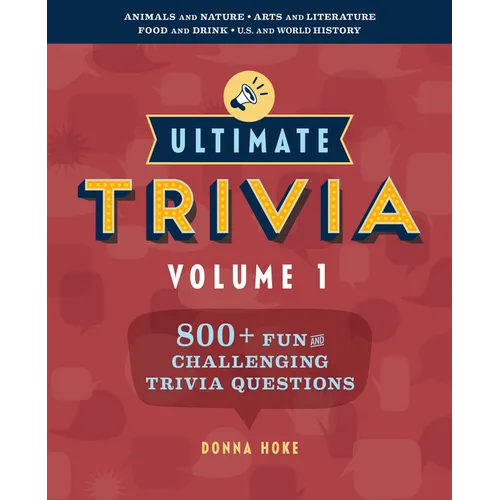 Ultimate Trivia, Volume 1: 800 + Fun and Challenging Trivia Questions - Paperback