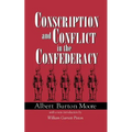 Conscription and Conflict in the Confederacy - Paperback