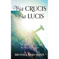 Via Crucis Via Lucis: The Way of the Cross The Way of the Light - Paperback