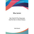 Blue Jacket: War Chief Of The Shawnees And His Part In Ohio's History - Paperback