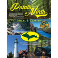 Points North: Discover Hidden Campgrounds, Natural Wonders, and Waterways of the Upper Peninsula - Hardcover