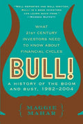 Bull!: A History of the Boom and Bust, 1982-2004 - Paperback