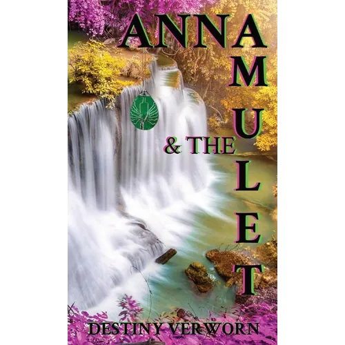 Anna and the Amulet: Destiny Verworn - Paperback