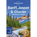 Lonely Planet Banff, Jasper and Glacier National Parks: Detailed Itineraries Travel Like a Local Insider Tips Covers Banff, Jasper, Glacier, Waterton - Paperback