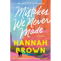 Mistakes We Never Made - Hardcover