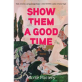 Show Them a Good Time - Hardcover