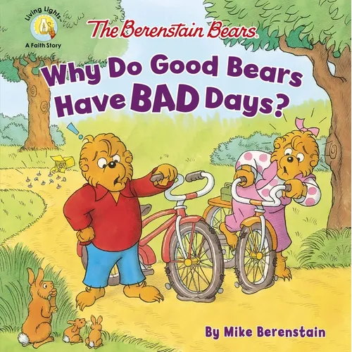 The Berenstain Bears Why Do Good Bears Have Bad Days? - Paperback