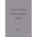 Crime, Policing and Punishment in England, 1750-1914 - Paperback