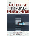 The Cooperative Principle of Freeway Driving - Hardcover