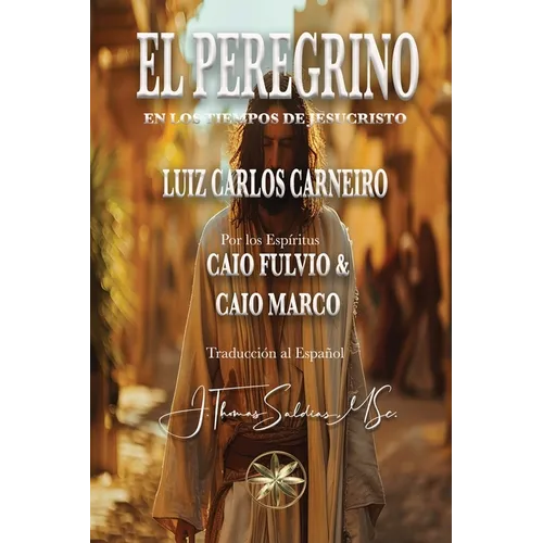 El Peregrino: En los tiempos de Jesucristo - Paperback