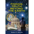 Finding Truth Beyond the Earth - Hardcover