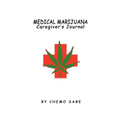 Medical Marijuana Caregiver's Journal - Paperback