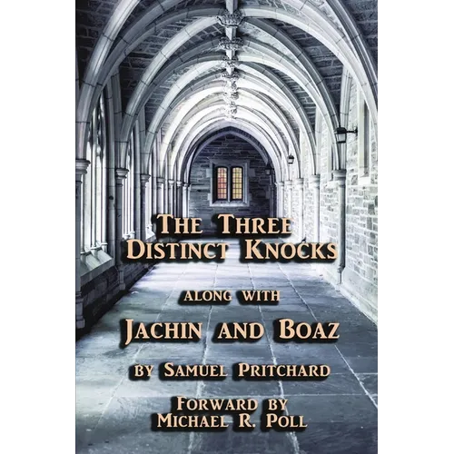 The Three Distinct Knocks along with Jachin and Boaz - Paperback