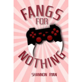 Fangs for Nothing - Paperback