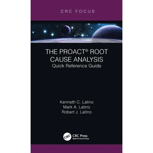 The Proact(r) Root Cause Analysis: Quick Reference Guide - Hardcover
